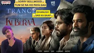Trance of Kuberaa Teaser Review | Dhanush x Nagarjuna x Rashmika | 2025 Movie Update By Movie Expert