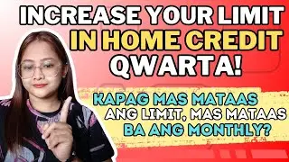 PAANO MAPAPATAAS ANG CREDIT LIMIT MO SA HOME CREDIT QWARTA?