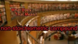 What does non-stoichiometric compound mean?