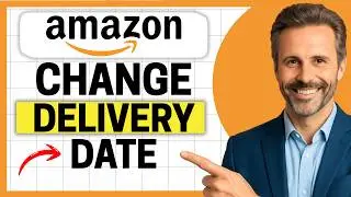 How to Change Delivery Date in Amazon [Easy Guide]