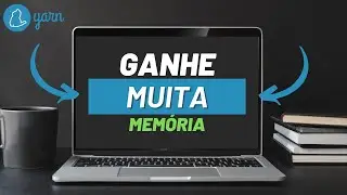 Ganhe mais memória com um comando do Yarn