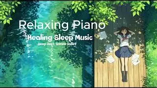 Deep Rest, Stress Relief stop overthinking, relaxing music & nature sounds for sleep