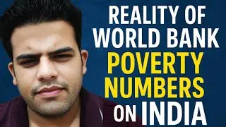 REALITY Of World Bank Poverty Numbers On India | How Many Indians Are Poor? I Answer