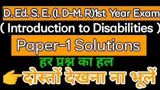 D.Ed.S.E.(I.D-M.R)1st year Exam Paper-1 Solution (Introduction to Disabilities)