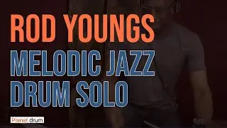 Rod Youngs - Melodic Jazz Drum Solo - Tenor Madness by Sonny Rollins