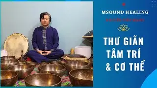 MSOUND Healing: Thư Gi&atilde;n T&acirc;m Tr&iacute; & Cơ thể