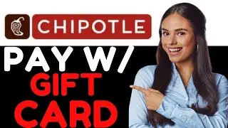 HOW TO PAY WITH GIFT CARD ON CHIPOTLE APP 2024! (FULL GUIDE)