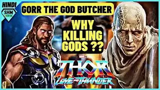 Gorr The God Butcher | Why  Killing Gods? | Explain in Hindi | Marvel Studios |Thor love and thunder