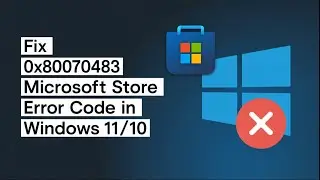 Fix 0x80070483 Microsoft Store Error Code in Windows 11/10