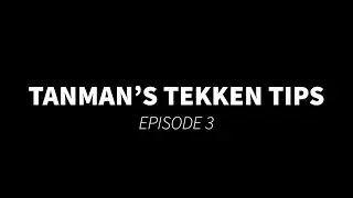 Tanman's Tekken Tip Ep. 3 - Avoiding Knockdown Mixups