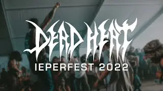 DEAD HEAT @ IEPERFEST 2022 - MULTICAM - FULL SET