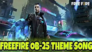 FREEFIRE OB-25 THEME SONG||FREEFIRE NEW THEME SONG TODAY||FREEFIRE CR7 THEME SONG||FREEFIRE NEW SONG