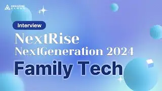 NextRise2024 Interview of FamilyTech, Inc.
