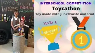 Toycathon I Interschool competition I Toy made with Junk/waste I Class3