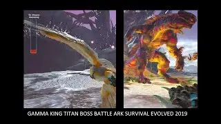 Gamma King Titan Defeated! Extinction Ark Survival Evolved 2019