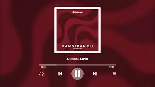 Pangeranmu - Useless Love (Audio) | Lyrics In Description