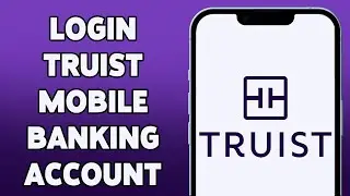 How To Login Truist Mobile Banking Account 2023 | Truist Bank Mobile App Sign In Guide