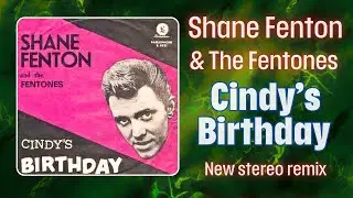 Shane Fenton And The Fentones   Cindy's Birthday 1962, DES Stereo Remix 2024