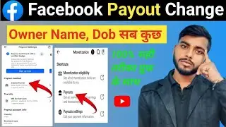 Facebook Payout update 2024 | Facebook payout Owner Name Change |  payout business name,DoB change
