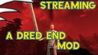 7 Days to Die A Dred End Night 21 [ #Adredengaming ]