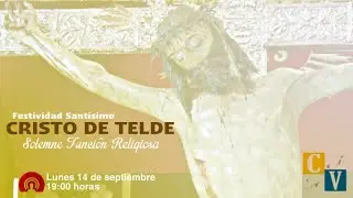 Solemne Función Religiosa en honor al Santo Cristo de Telde.