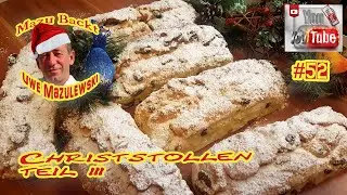 Christstollen / Weihnachtsstollen / Hefekuchen / Mazu Backt / Stollen #52 / Uwe Mazulewski /Tutorial
