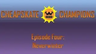 Cheapskate Champions - Neverwinter