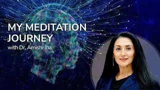My Meditation Journey with Amishi Jha