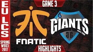 Giants vs Fnatic Game 3 Highlights - EU LCS W9D3 Spring 2017 - GIa vs FNC G3