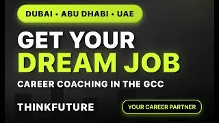 How to Get a Job in Dubai & Abu Dhabi | Career Coaching in the UAE with ThinkFuture