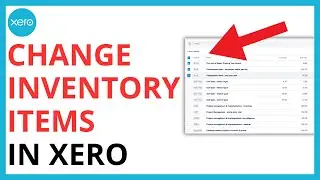 How to Change Inventory Items in Xero [QUICK GUIDE]