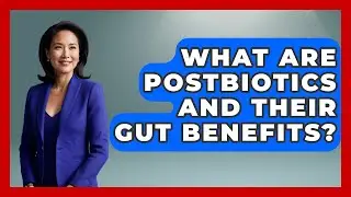 What Are Postbiotics And Their Gut Benefits? - Gut Wellness Central