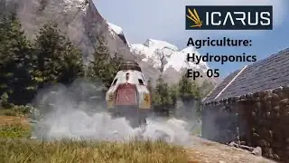 Icarus - Agriculture: Hydroponics - Ep. 05