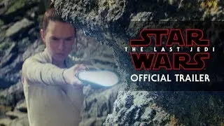 STAR WARS: THE LAST JEDI | Official Trailer