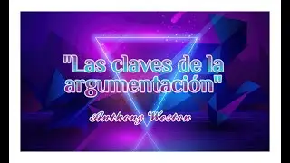 Las claves de la argumentaci&oacute;n (Anthony Weston)