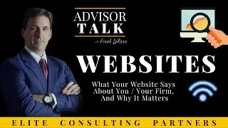 What Your Website Says About You / Your Firm, And Why It Matters