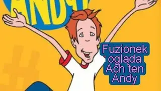 Fuzionek ogląda Ach ten Andy (Rymowanka)
