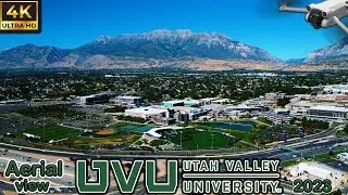 Utah Valley University ( UVU ) | Aerial - Drone Video | 2023 | 4K