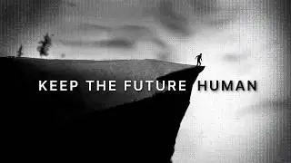 We Can&rsquo;t Stop AI &ndash; Here&rsquo;s What To Do Instead [Keep The Future Human]