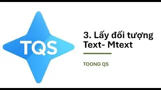 3. Toong QS- Lấy đối tượng Text, Mtext