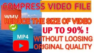 HOW TO COMPRESS VIDEO WITHOUT LOSING THE QUALITY | REDUCE VIDEO FILE SIZE WITH ORIGINAL QUALITY |