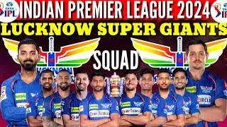 IPL Auction 2024 Lsg Squad Lucknow Super Giants Spuad IPL 2024 IPL 2024 Lsg Spuad