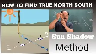 How to find true north south pole/ Sun shadow method