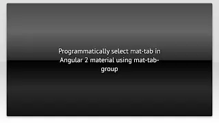 Programmatically select mat-tab in Angular 2 material using mat-tab-group