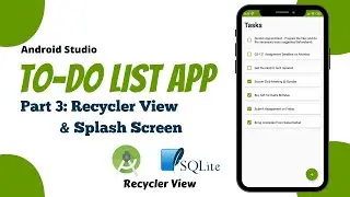 To Do List App Android Studio Tutorial | Part 3 - Recycler View & Splash Screen | The Penguin Coders