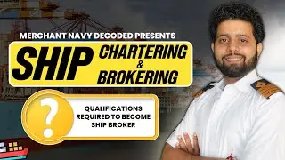 What are all the qualifications required to become a ship broker? | Ship Chartering and Brokering