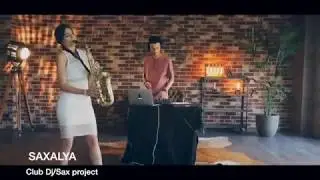 SAXALYA  club dj/sax project(UKraine)