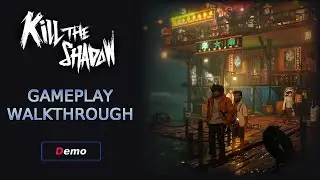Kill The Shadow Demo Gameplay Walkthrough