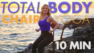 10 Minute Total Body Chair Yoga