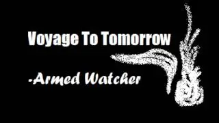 Armed Watcher - Voyage To Tomorrow [Techno/Trance]